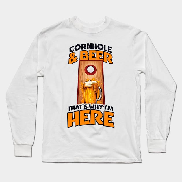 Cornhole Shirt | Beer Why I'm Here Long Sleeve T-Shirt by Gawkclothing